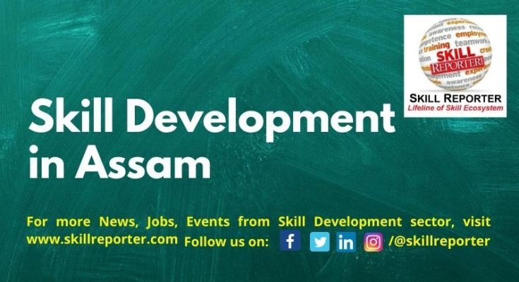 skill development in Assam Skill Reporter