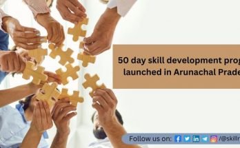 50 day skill development program launched in Arunachal Pradesh