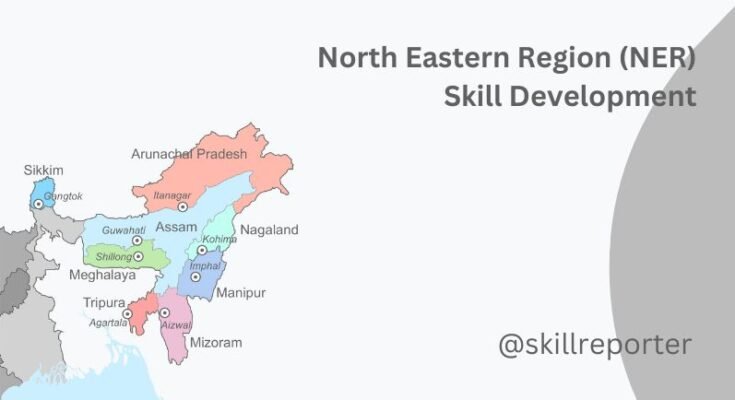 North East Skill Development NER Region; more at skillreporter.com