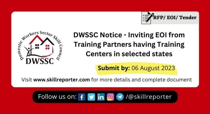 DWSSC releases EOI Tender Notice Skill Development Training Partners in Domestic Workers Sector in Haryana, Karnataka, Tamil Nadu, Telangana, Kerala, Arunachal Pradesh; read more at skillreporter.com