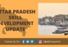 Uttar Pradesh Gears Up to Skill Its Youth; Major Action Plan Unveiled