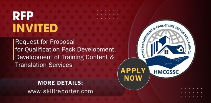 HMCGSSC Inviting RFP Tender from Agencies For Skill Development Qualification Packs, Training Content Development & Translation Services; read more at skillreporter.com