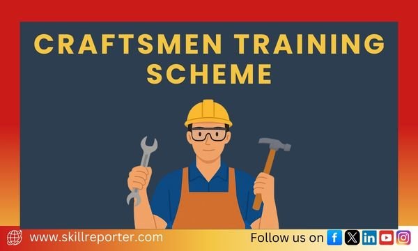 Craftsmen Training Scheme; read more at skillreporter.com