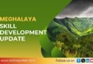 Meghalaya Expands Skill Development, Entrepreneurship Push Through Skillerate 2026