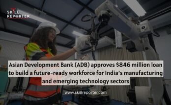 ADB Approves $846 Mn Loan For Skill Development In India for PM SETU Scheme; read more at skillreporter.com