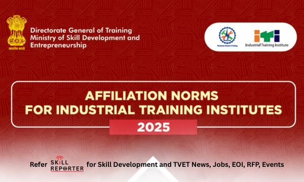 ITI Affiliation Norms 2025 by DGT MSDE Released; read more at skillreporter.com