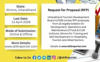 SkillReporter UKTB Almora RFP Tender for Development Operations Maintenance of Food & Craft Institute for Training and Skill Development in Hospitality Tourism; read more at skillreporter.com