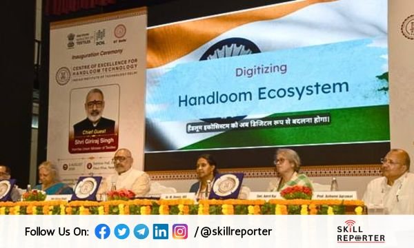 Centre of Excellence for Handloom Technology Inaugurated at IIT Delhi; read more at skillreporter.com